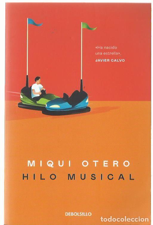Libros de segunda mano: Miqui OTERO : Hilo musical. (Debolsillo, 2024)