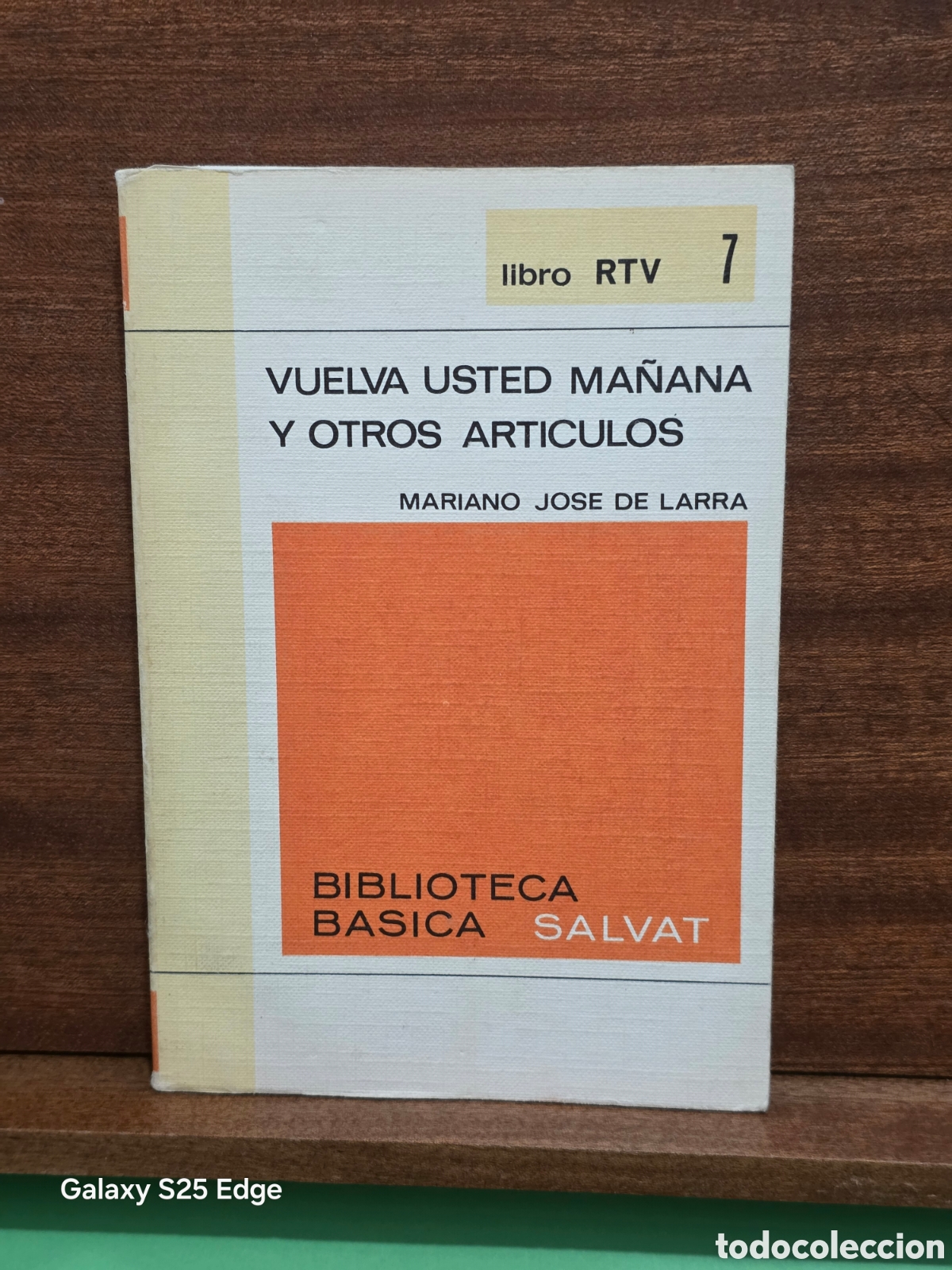 Libros de segunda mano: LIBRO RTV...N 7...&rdquo;&rdquo;VUELVA USTED MA&Ntilde;ANA Y OTROS ART&Iacute;CULOS&rdquo;&rdquo;... MARIANO JOSE DE LARRA....B.B.S.1969..