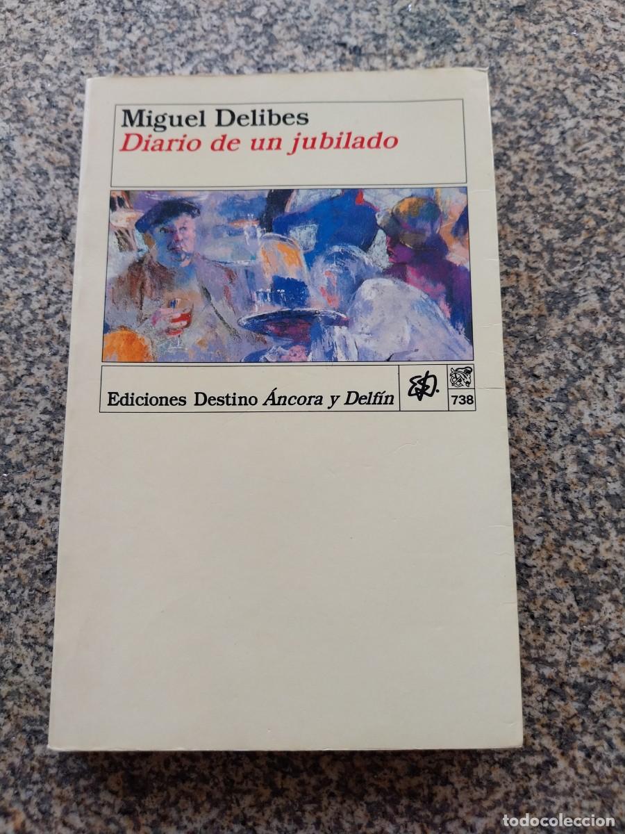 Libros de segunda mano: DIARIO DE UN JUBILADO -- MIGUEL DELIBES -- DESTINO --