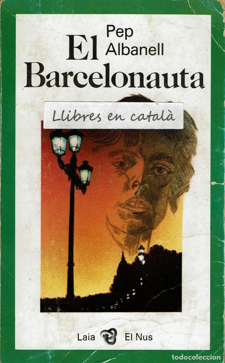 Gebrauchte B&uuml;cher: El Barcelonauta / Pep Albanell / Laia / El Nus / 20