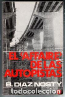 Libros de segunda mano: El Affaire de las autopistas, B. Diaz Nosty
