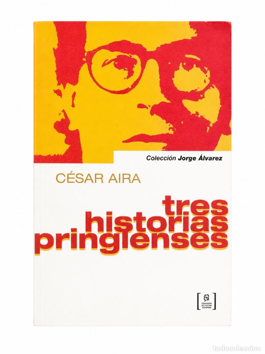 Libros de segunda mano: C&Eacute;SAR AIRA &ndash; TRES HISTORIAS PRINGLENSES &ndash; EDICIONES BIBLIOTECA NACIONAL &ndash; 2014 LM