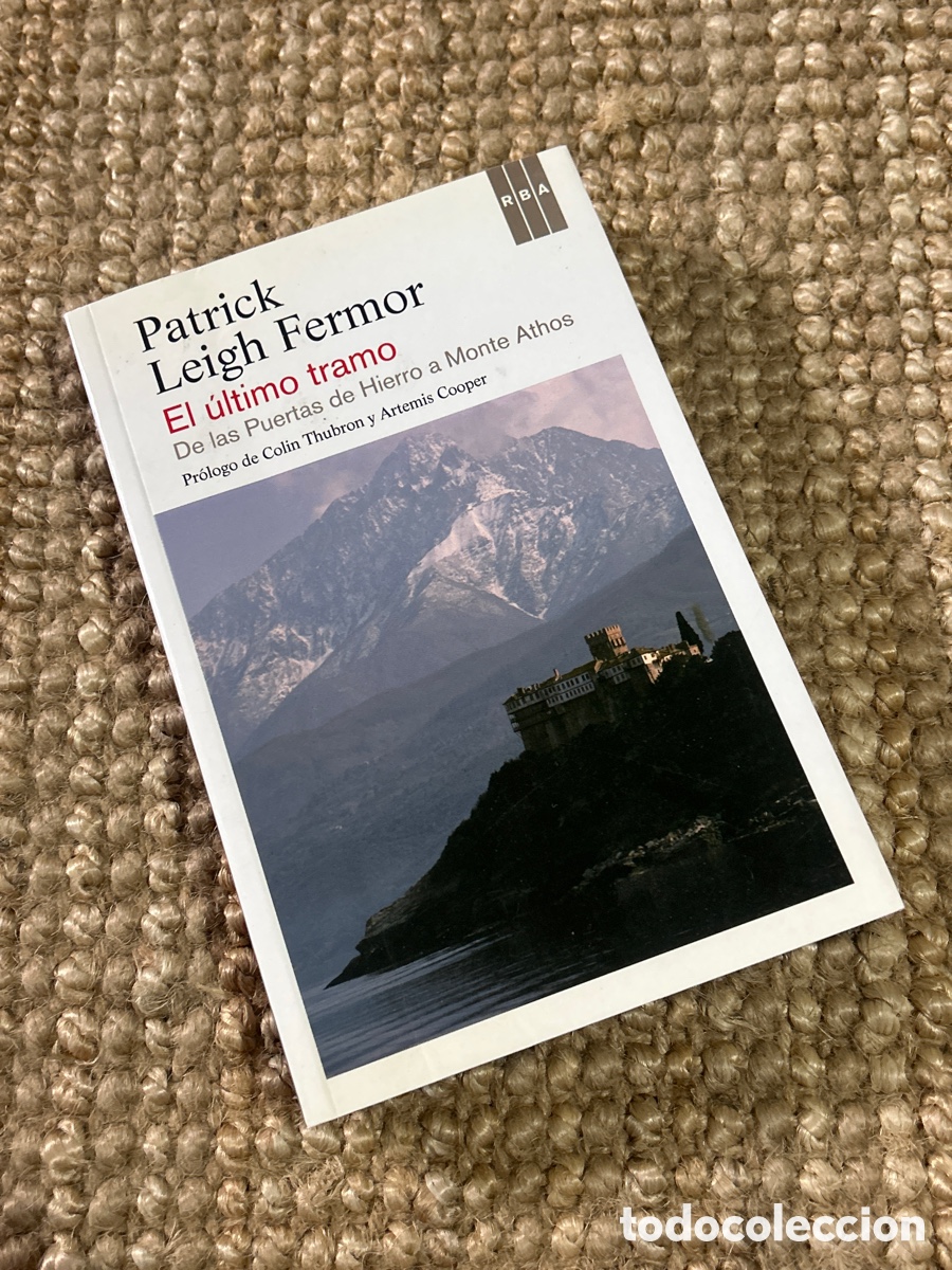 Libros de segunda mano: El &uacute;ltimo tramo - Patrick Leigh Fermor - RBA (2014)