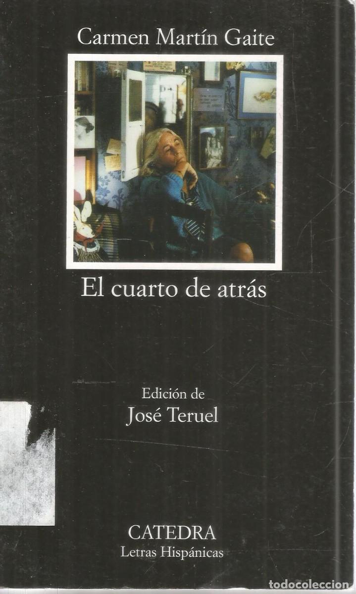 Libros de segunda mano: CARMEN MARTIN GAITE. EL CUARTO DE ATRAS. CATEDRA