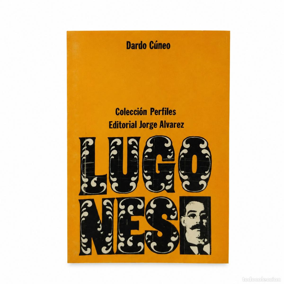 Libros de segunda mano: DARDO C&Uacute;NEO &ndash; LUGONES &ndash; EDITORIAL JORGE &Aacute;LVAREZ &ndash; 1968 LM