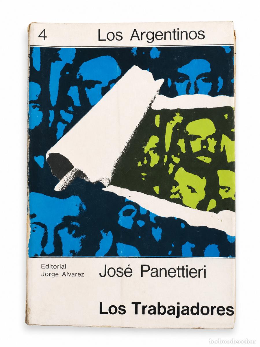 Libros de segunda mano: JOS&Eacute; PANETTIERI &ndash; LOS TRABAJADORES &ndash; EDITORIAL JORGE &Aacute;LVAREZ &ndash; 1967 LM