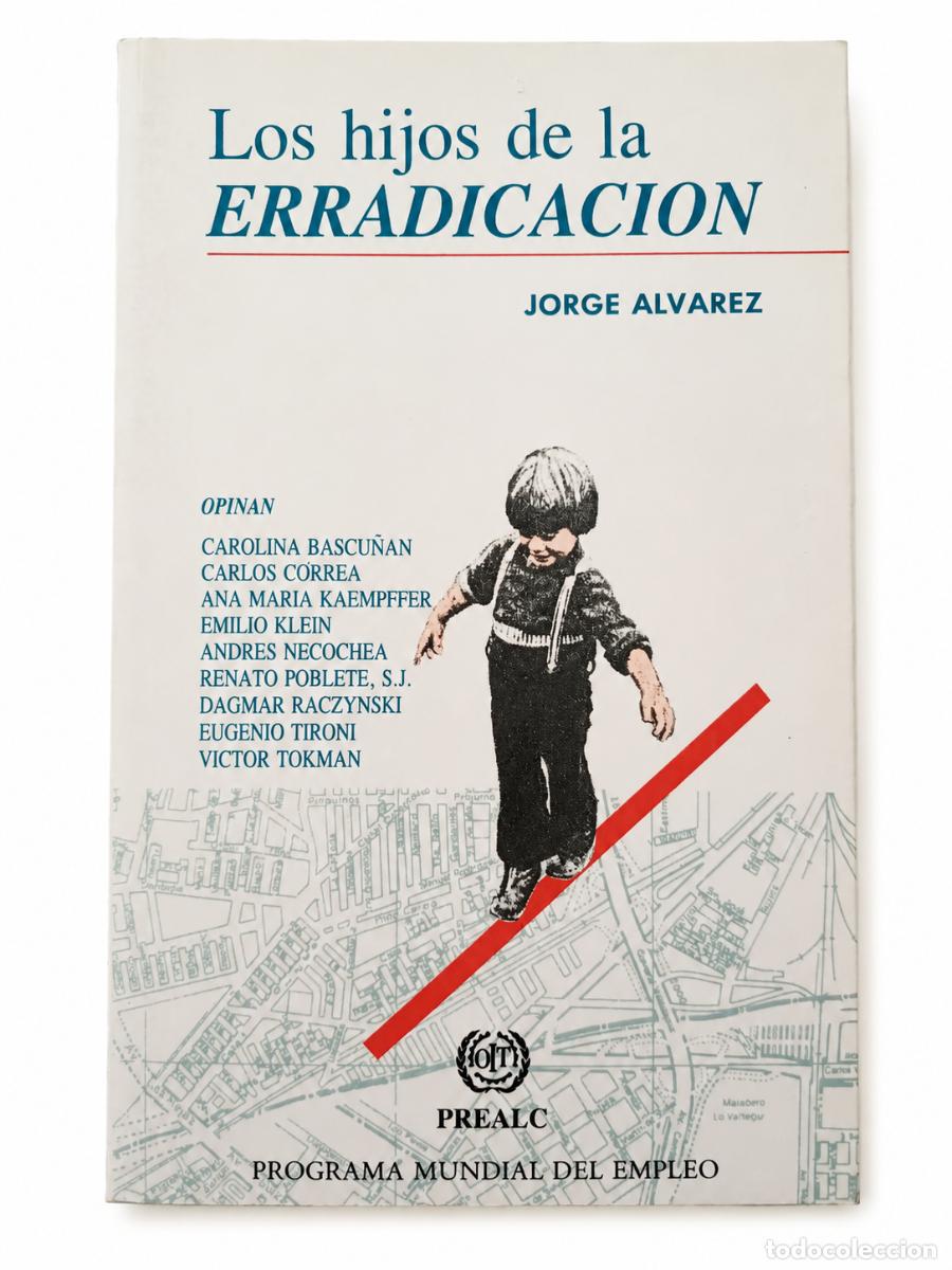 Libros de segunda mano: JORGE &Aacute;LVAREZ &ndash; LOS HIJOS DE LA ERRADICACI&Oacute;N &ndash; PREALC / OIT &ndash; 1988 LM