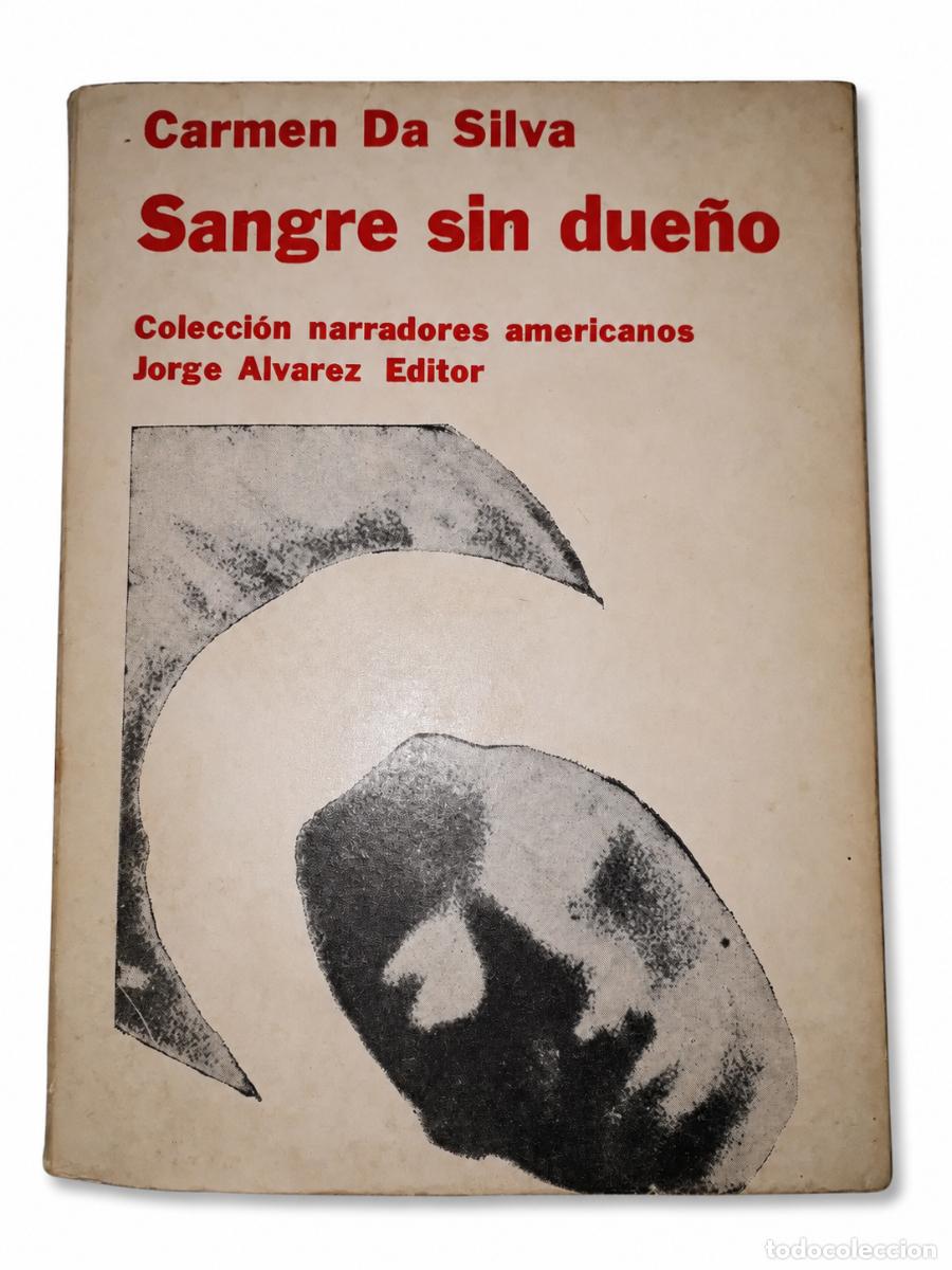 Libros de segunda mano: CARMEN DA SILVA &ndash; SANGRE SIN DUE&Ntilde;O &ndash; JORGE &Aacute;LVAREZ EDITOR &ndash; 1965 LM