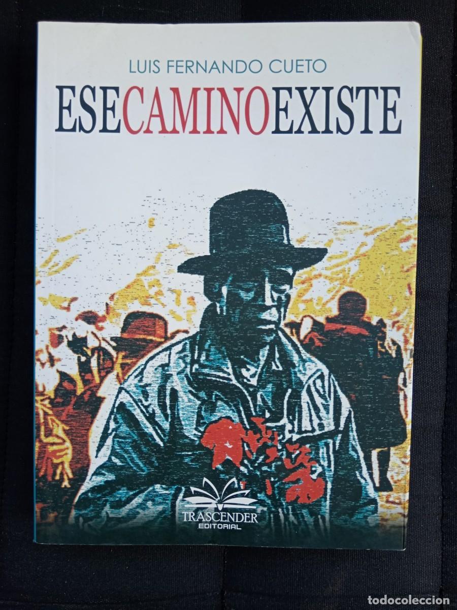 Libros de segunda mano: LIBRO ESE CAMINO EXISTE DE LUIS FERNANDO CUETO (Trascender Editorial, 2017) MG