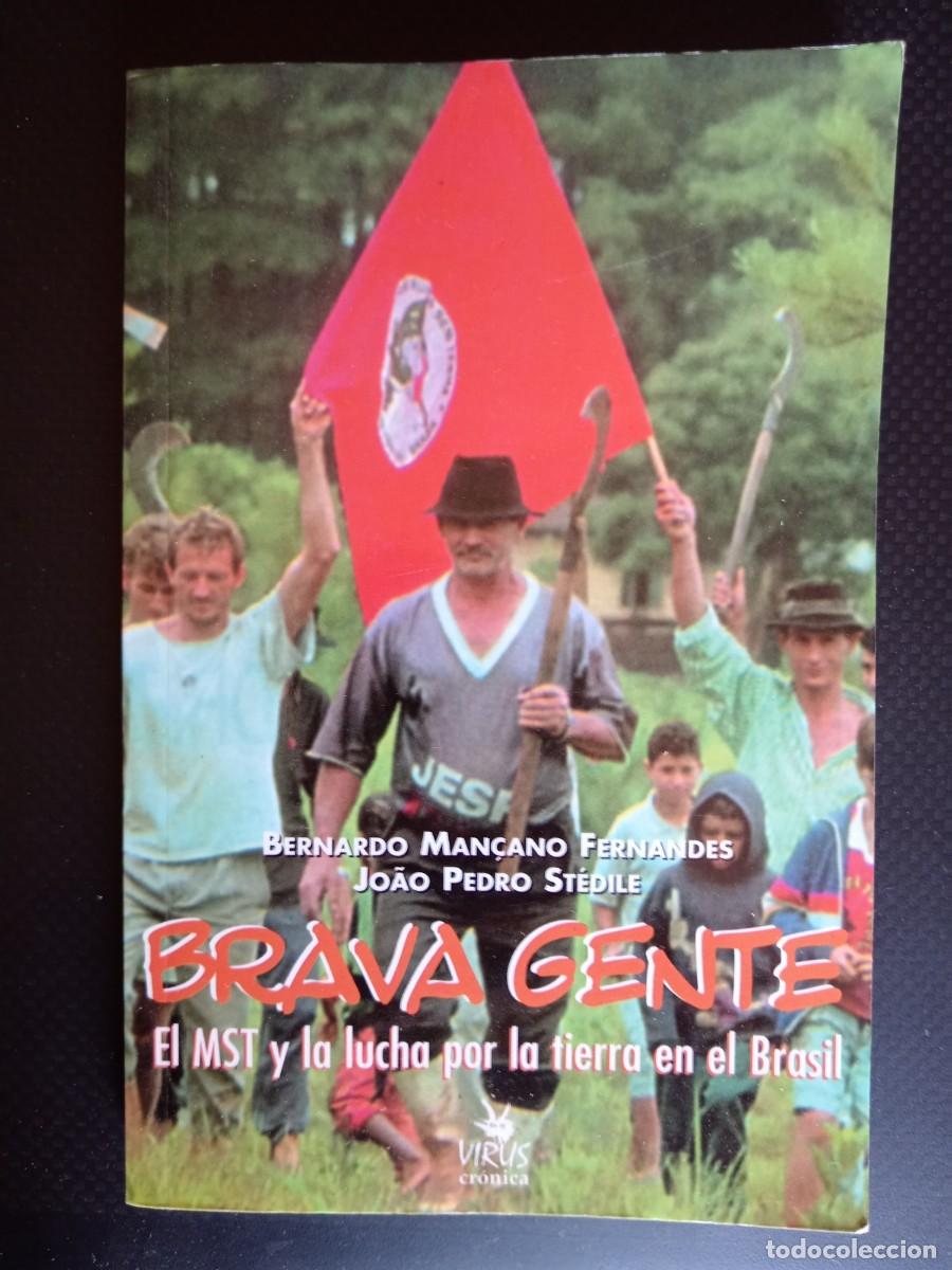 Libros de segunda mano: LIBRO BRAVA GENTE. EL MST Y LA LUCHA POR LA TIERRA EN EL BRASIL BERNARDO MAN&Ccedil;ANO FERNANDES MG
