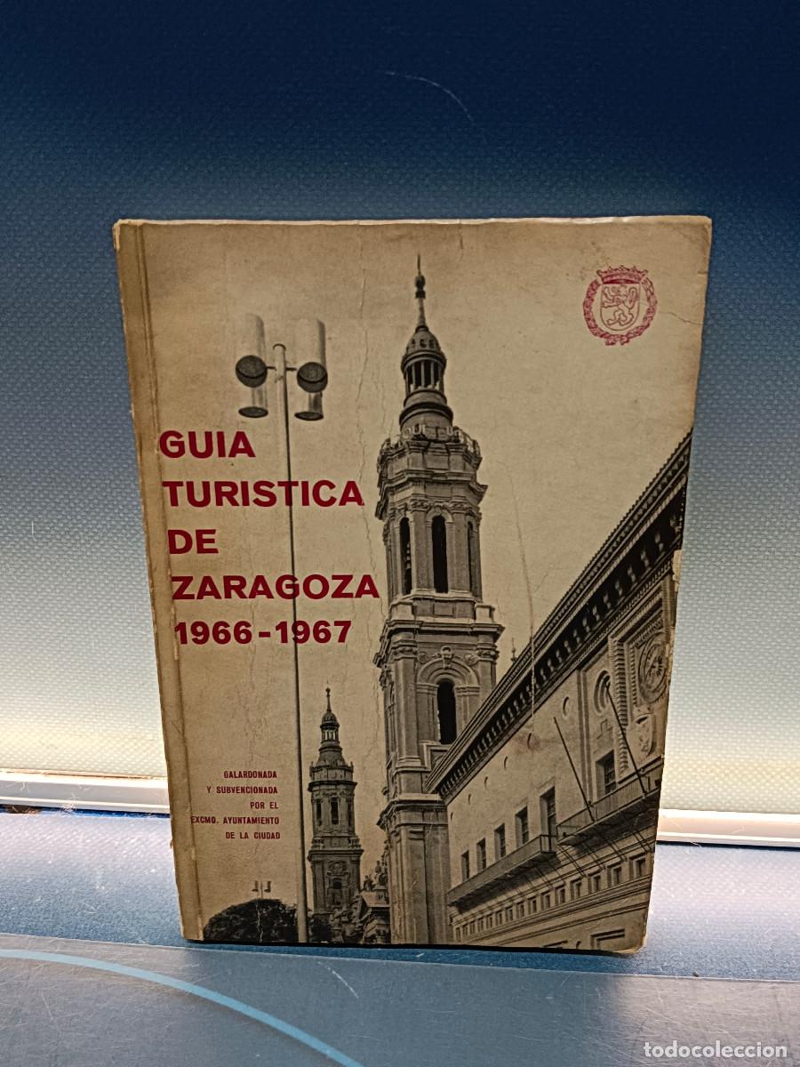 Libros de segunda mano: GUIA TURISTICA DE ZARAGOZA 1966-1967
