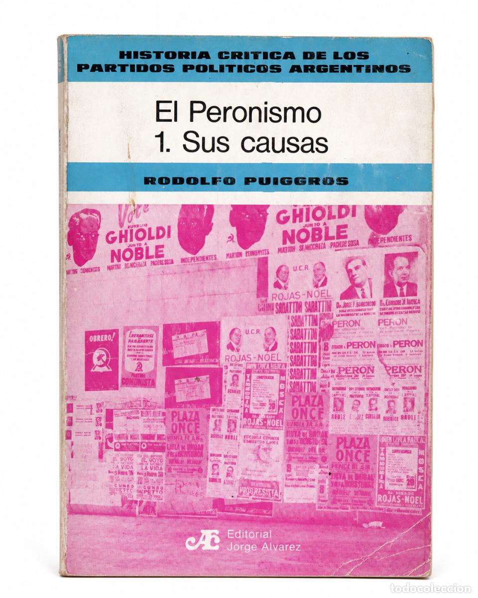 Libros de segunda mano: RODOLFO PUIGGR&Oacute;S &ndash; EL PERONISMO. 1: SUS CAUSAS &ndash; EDITORIAL JORGE &Aacute;LVAREZ LM