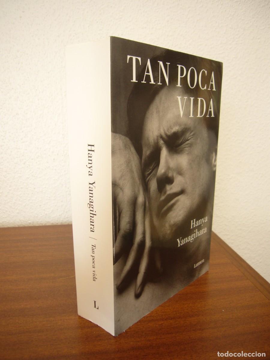 Libros de segunda mano: HANYA YANAGIHARA: TAN POCA VIDA (LUMEN, 2016) MUY BUEN ESTADO