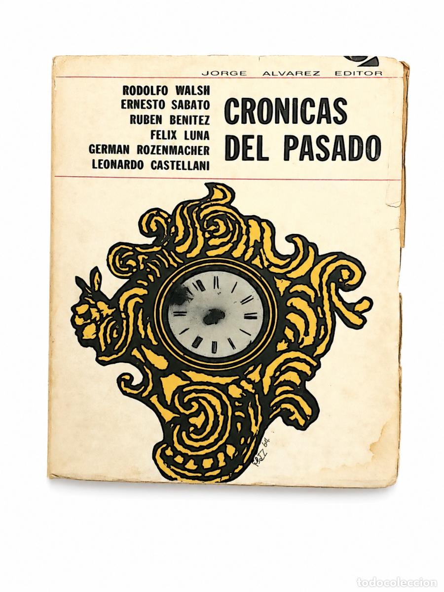 Libros de segunda mano: VARIOS AUTORES &ndash; CR&Oacute;NICAS DEL PASADO &ndash; JORGE &Aacute;LVAREZ EDITOR &ndash; 1965 LM