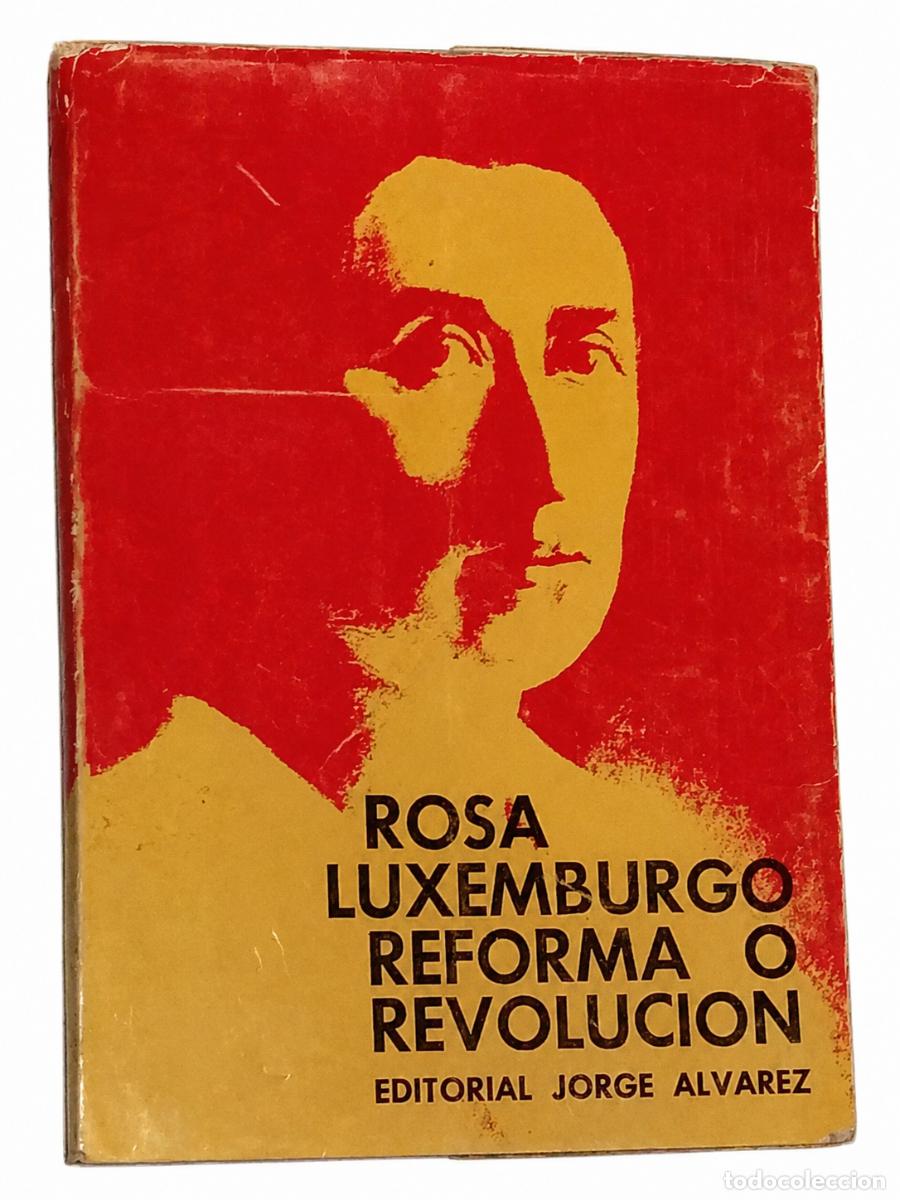 Libros de segunda mano: ROSA LUXEMBURGO &ndash; REFORMA O REVOLUCI&Oacute;N &ndash; EDITORIAL JORGE &Aacute;LVAREZ &ndash; 1969 LM