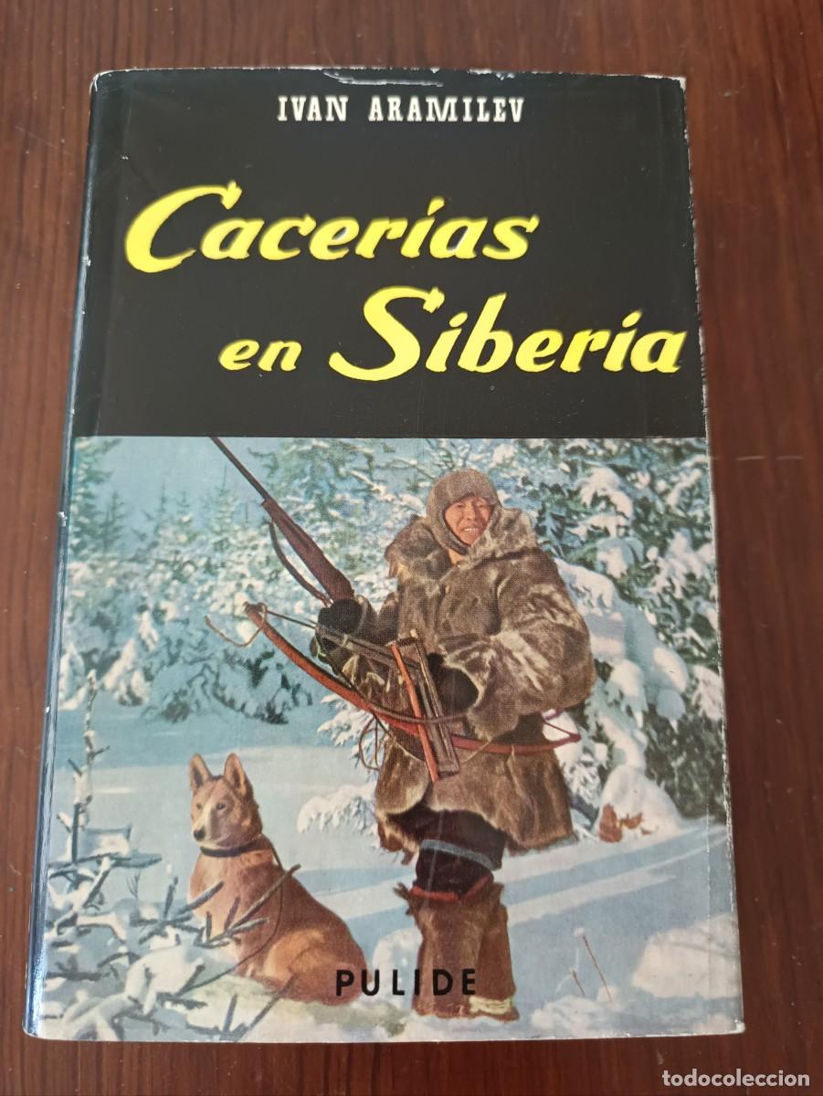 Libros de segunda mano: Cacer&iacute;as en Siberia.