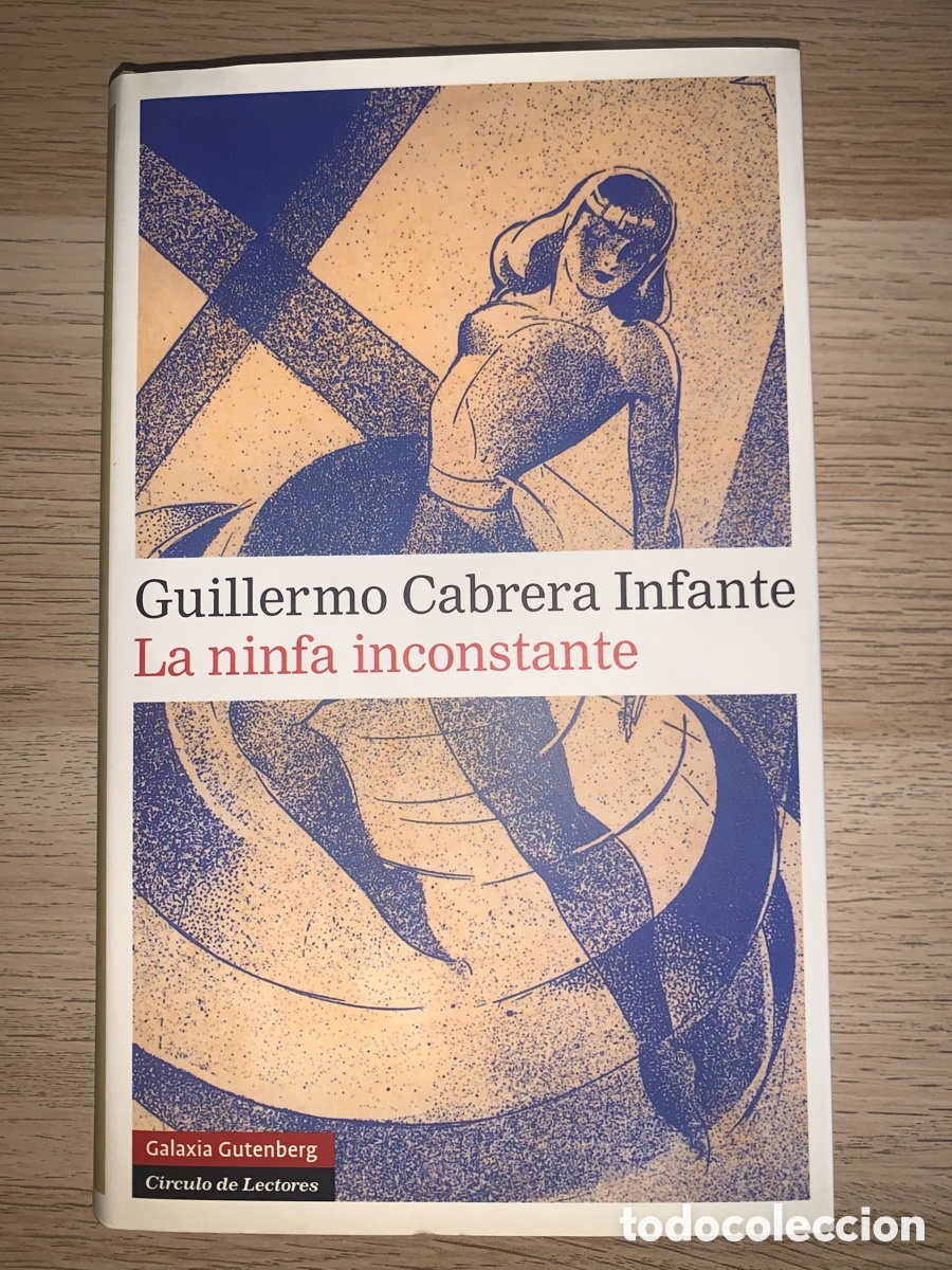 Libros de segunda mano: La ninfa inconstante. Guillermo Cabrera Infante. C&iacute;rculo de lectores.