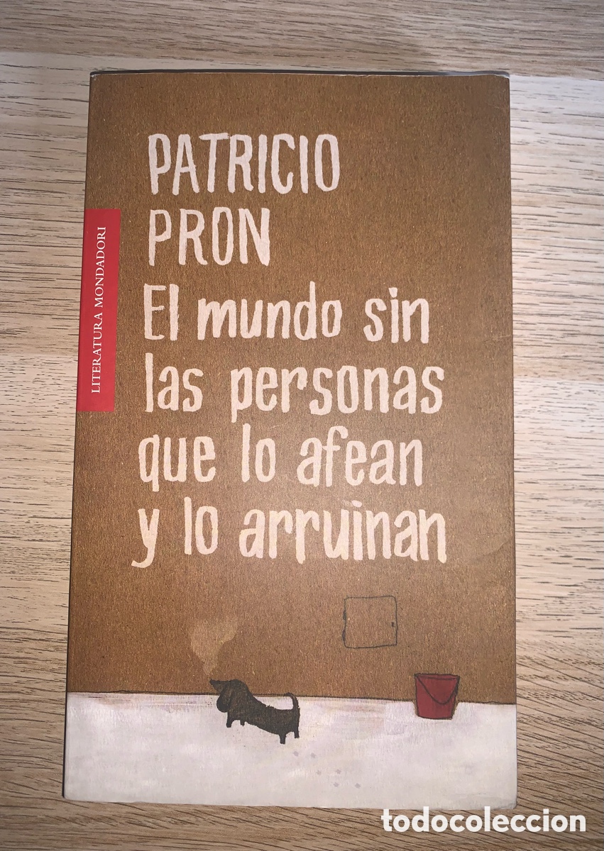 Libros de segunda mano: El mundo sin las personas que lo afean y lo arruinan. Patricio Pron. Mondadori