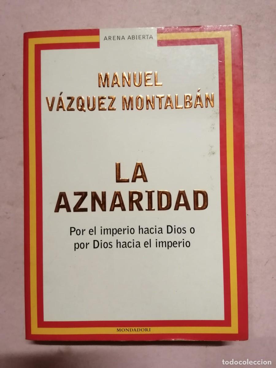 Libros de segunda mano: LA AZNARIDAD (MANUEL VAZQUEZ MONTALBAN)