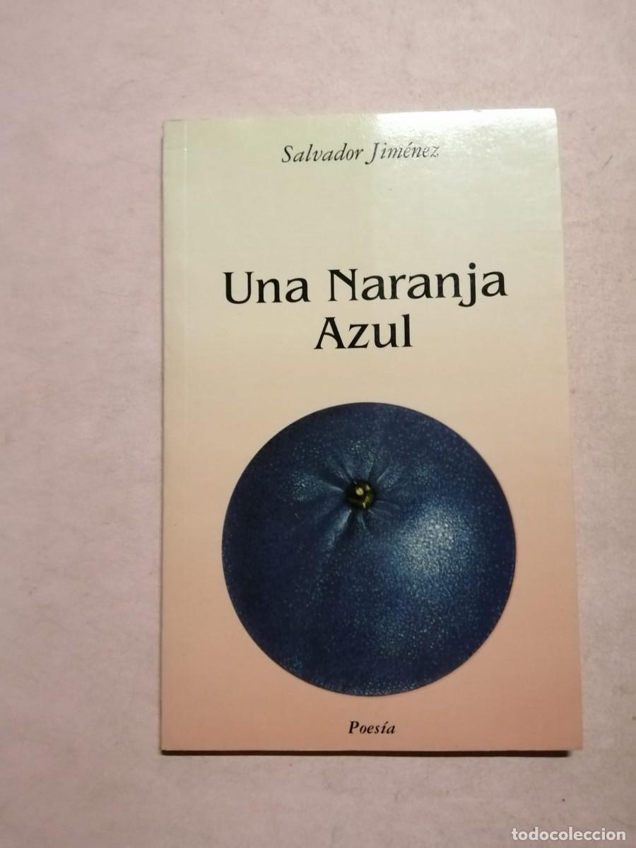 Libros de segunda mano: UNA NARANJA AZUL (SALVADOR JIMENEZ)