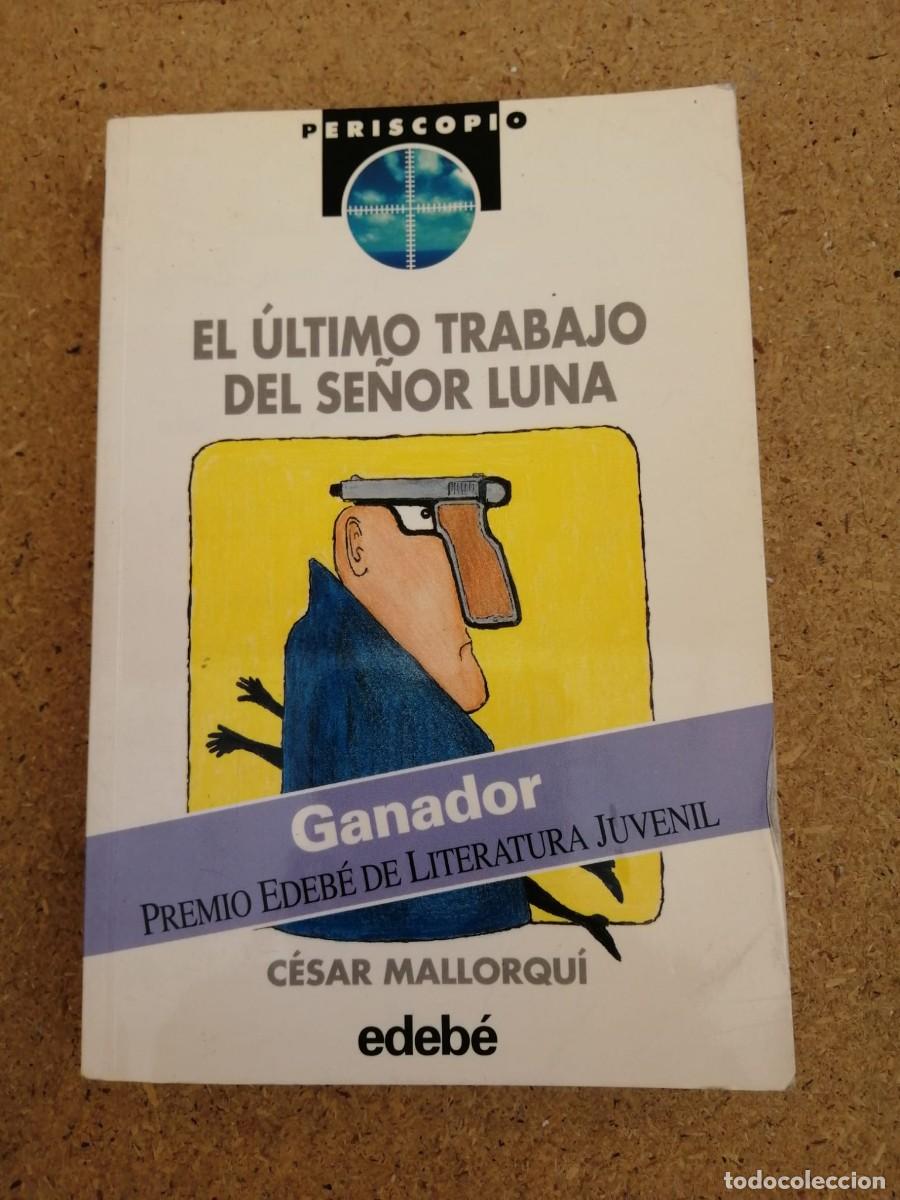 Libros de segunda mano: EL ULTIMO TRABAJO DEL SE&Ntilde;OR LUNA (CESAR MALLORQUI)