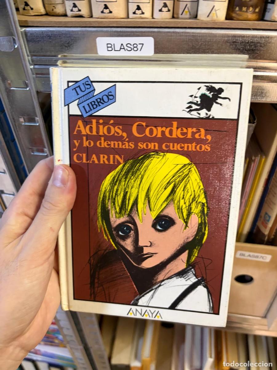 Libros de segunda mano: BLAS87 Clar&iacute;n Adi&oacute;s, Cordera, y lo dem&aacute;s son cuentos Anaya tus libros