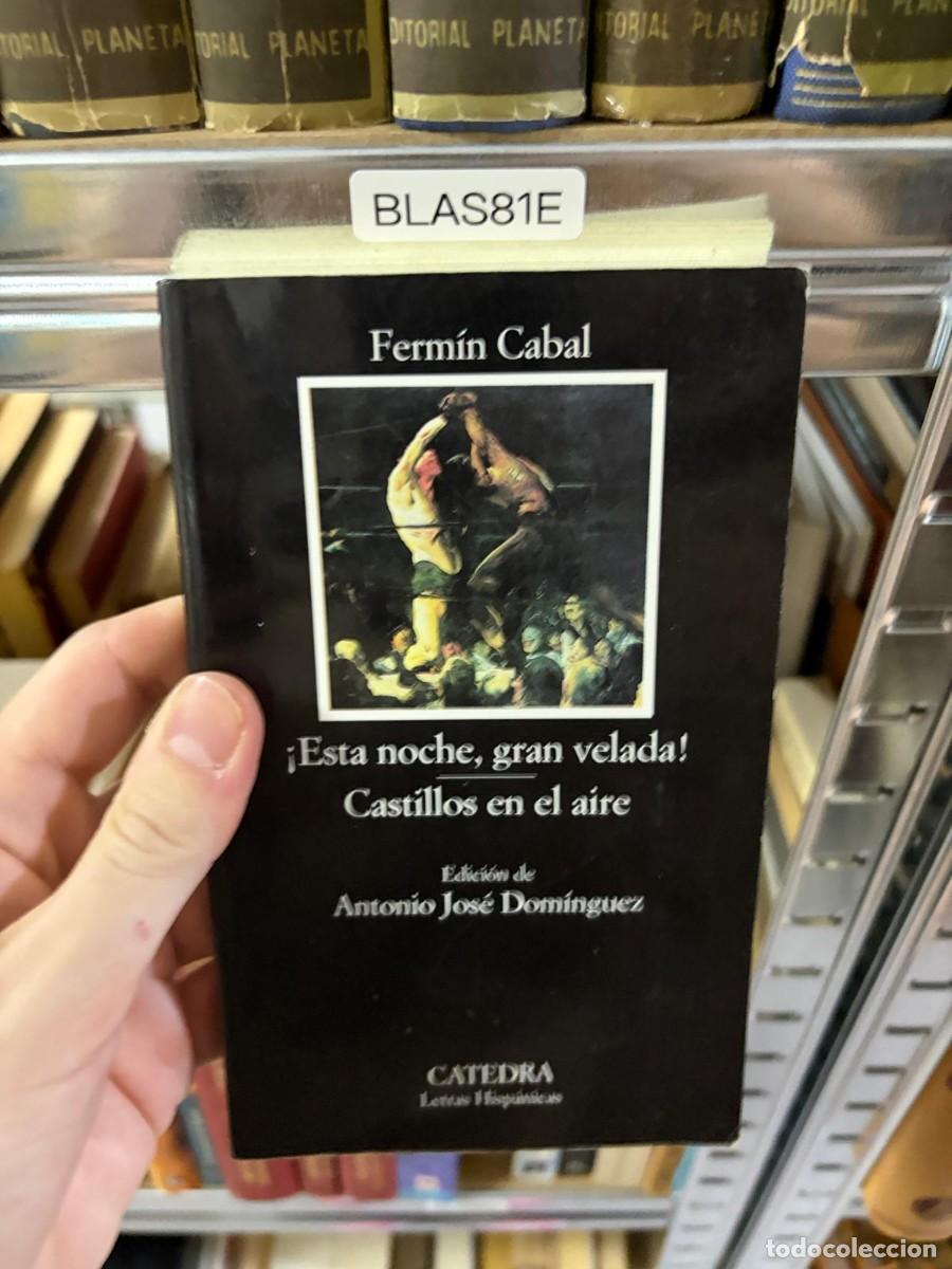 Libros de segunda mano: BLAS81E Ferm&iacute;n Cabal &iexcl;Esta noche, gran velada! / Castillos en el aire C&aacute;tedra