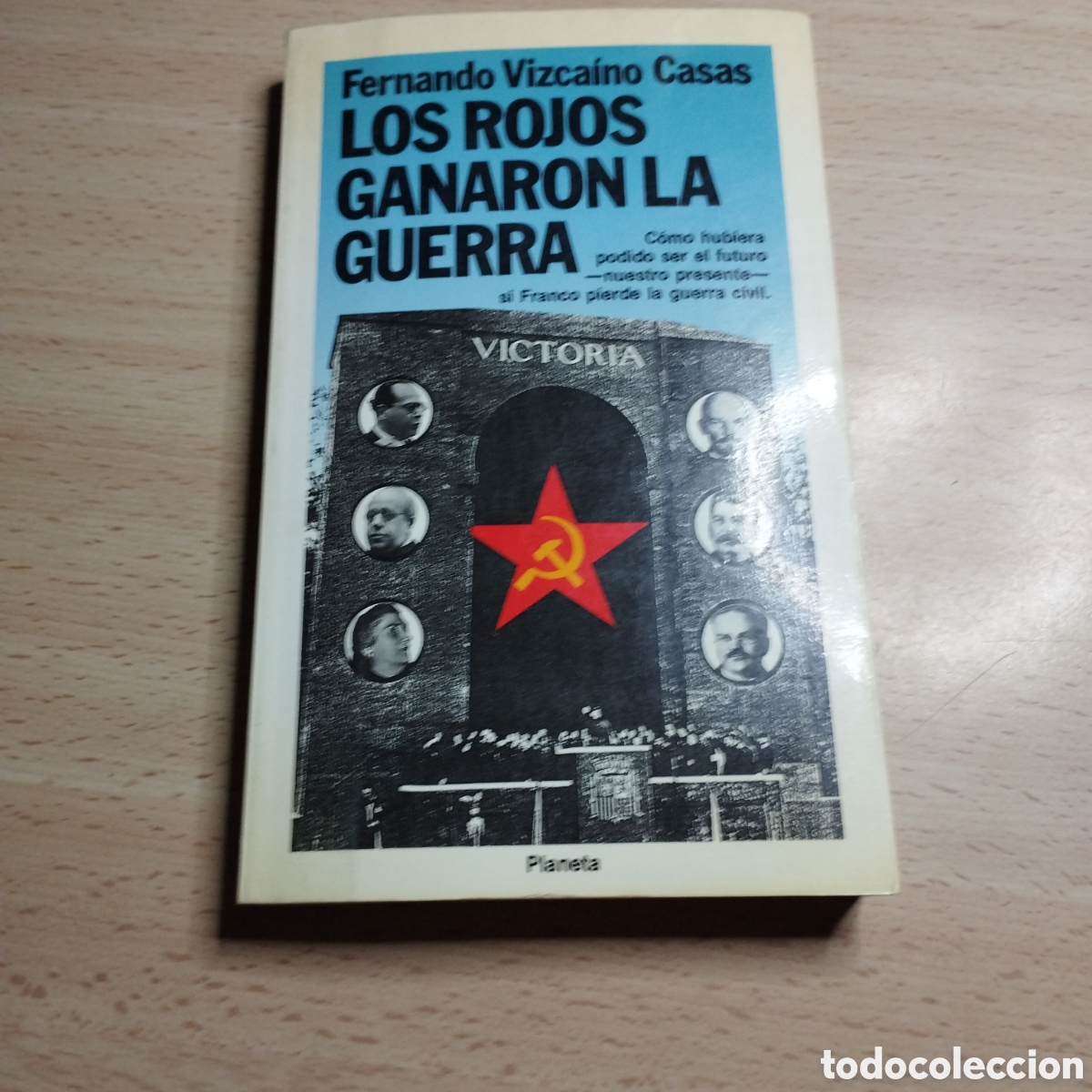 Libros de segunda mano: Los rojos ganaron la guerra. Fernando Vizca&iacute;no Casas. 1989. Planeta. 1&ordf; Edici&oacute;n. Colecci&oacute;n Fabula