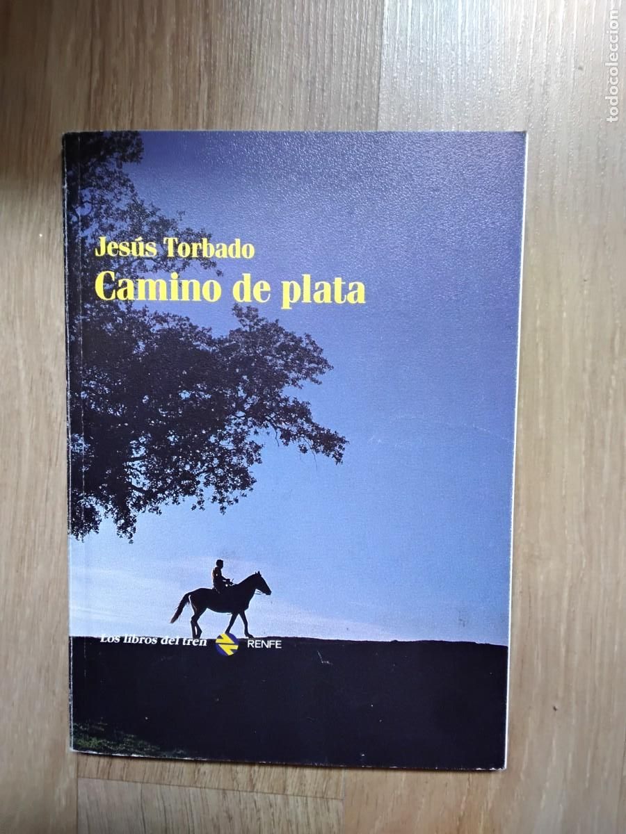 Libros de segunda mano: CAMINO DE PLATA. JES&Uacute;S TORBADO. LIBROS DEL TREN RENFE. 1988