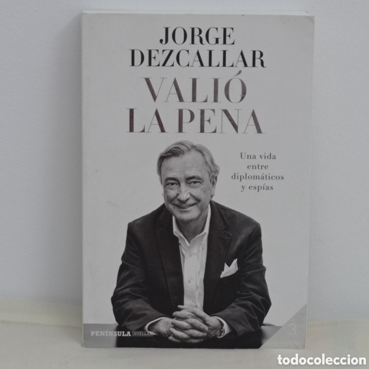 Libros de segunda mano: JORGE DEZCALLAR, VALI&Oacute; LA PENA (PEN&Iacute;NSULA 3a 2015)