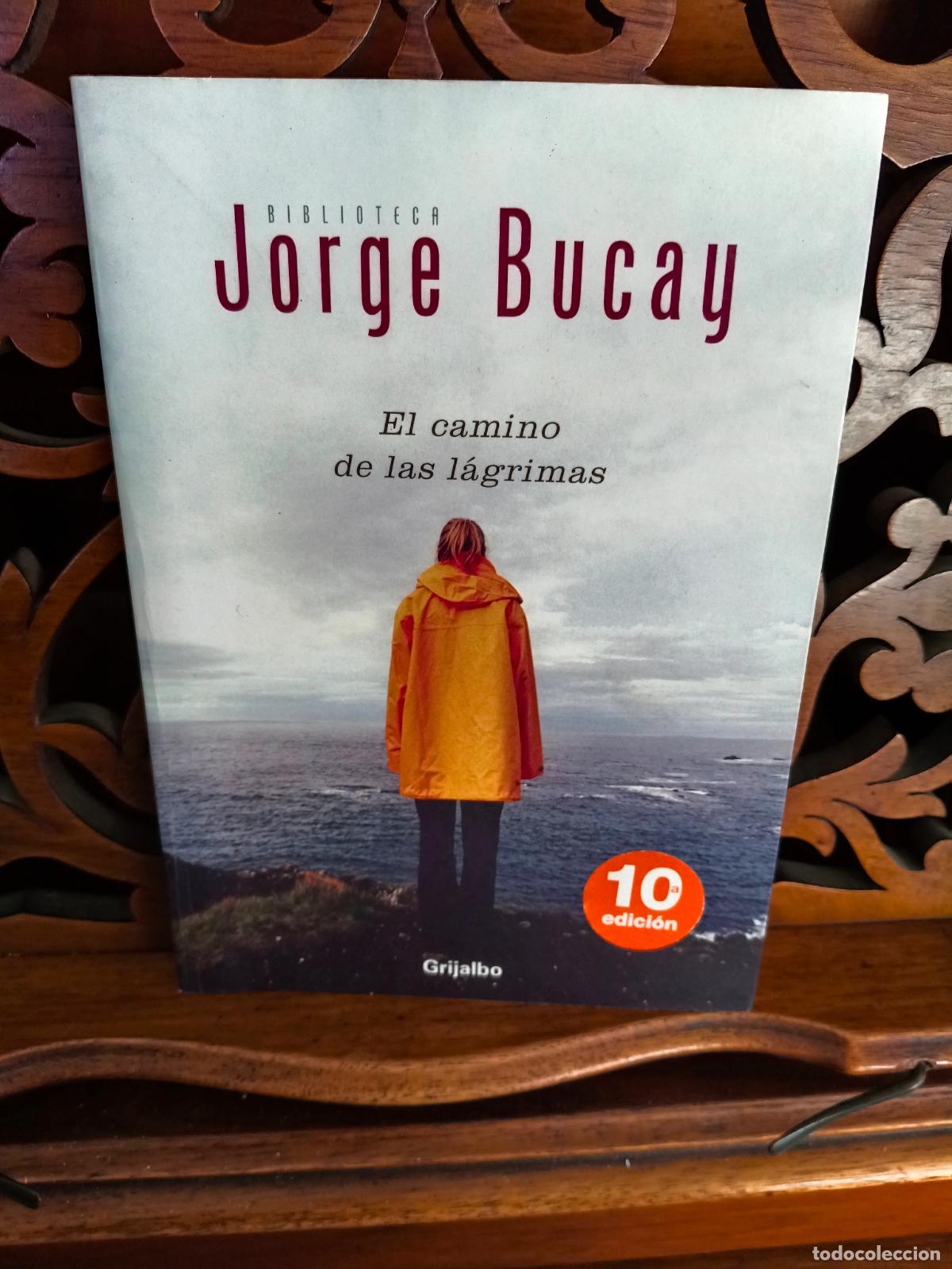 Libros de segunda mano: EL CAMINO DE LAS LAGRIMAS, JORGE BUCAY. GRIJALBO 2005