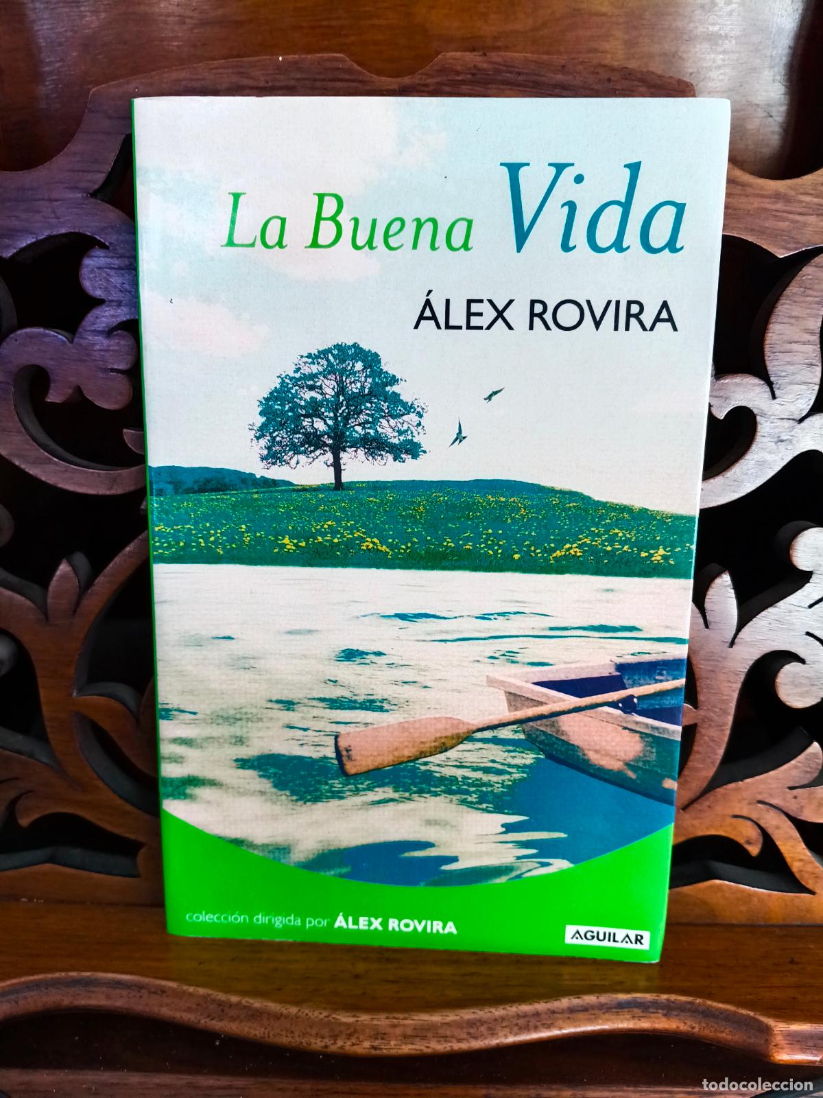 Libros de segunda mano: LA BUENA VIDA, ALEX ROVIRA. AGUILAR 2008 1&ordf; EDICION