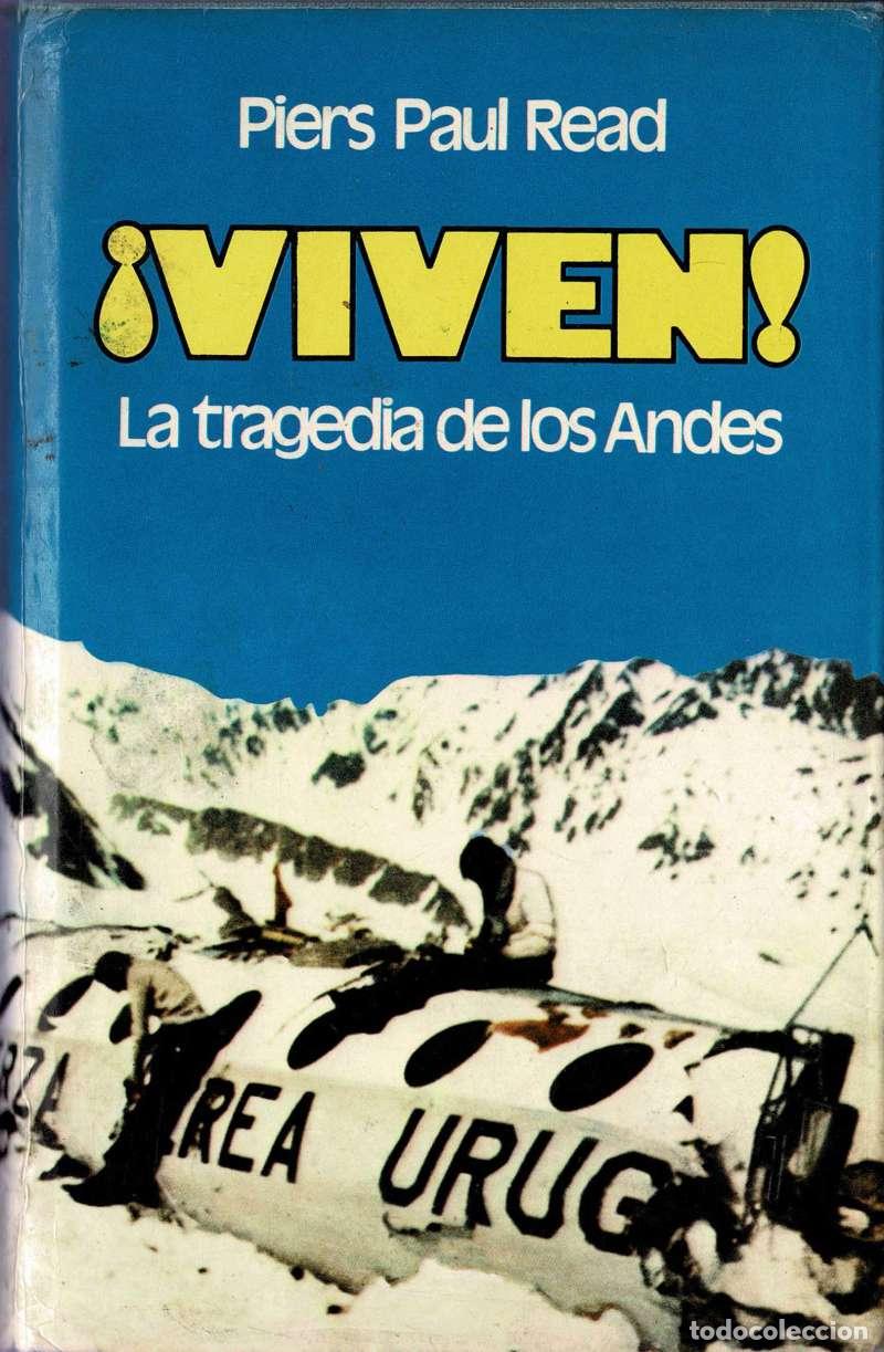 Libros de segunda mano: &iexcl;Viven! La tragedia de los Andes - Piers Paul Read