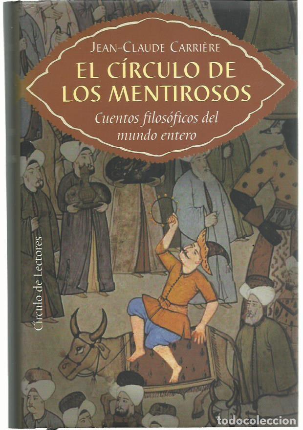 Libros de segunda mano: Jean-Claude CARRI&Egrave;RE : El c&iacute;rculo de los mentirosos (Cuentos filos&oacute;ficos del mundo entero). 2000