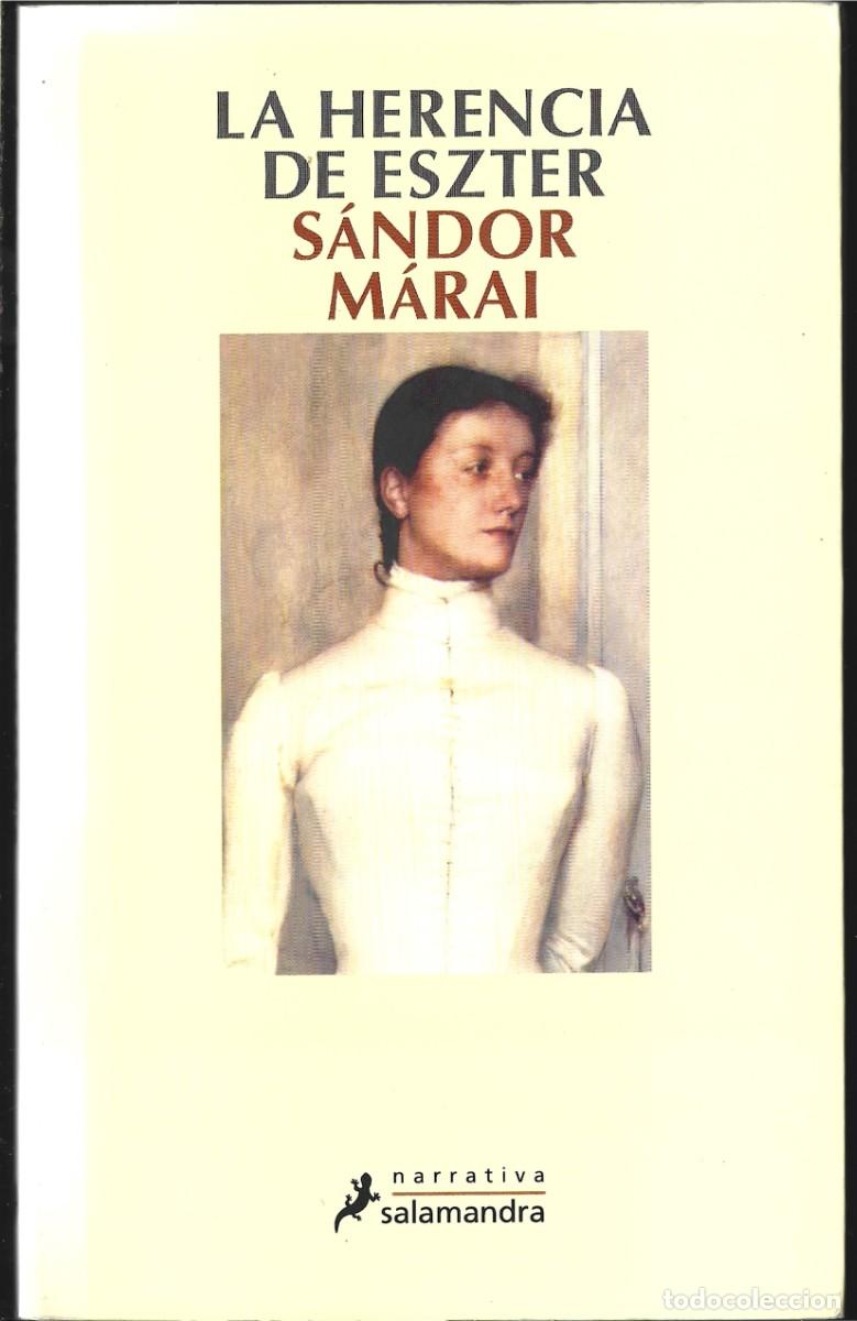 Libros de segunda mano: S&aacute;ndor M&Aacute;RAI : La herencia de Eszter. (Traducci&oacute;n de Judit Xantus. Ed. Salamandra, 2000)