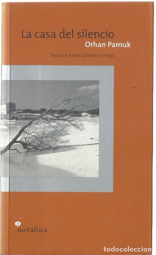 Libros de segunda mano: Orhan PAMUK : La casa del silencio. (Traducci&oacute;n de Rafael Carpintero. Ed. Met&aacute;fora, 2001)