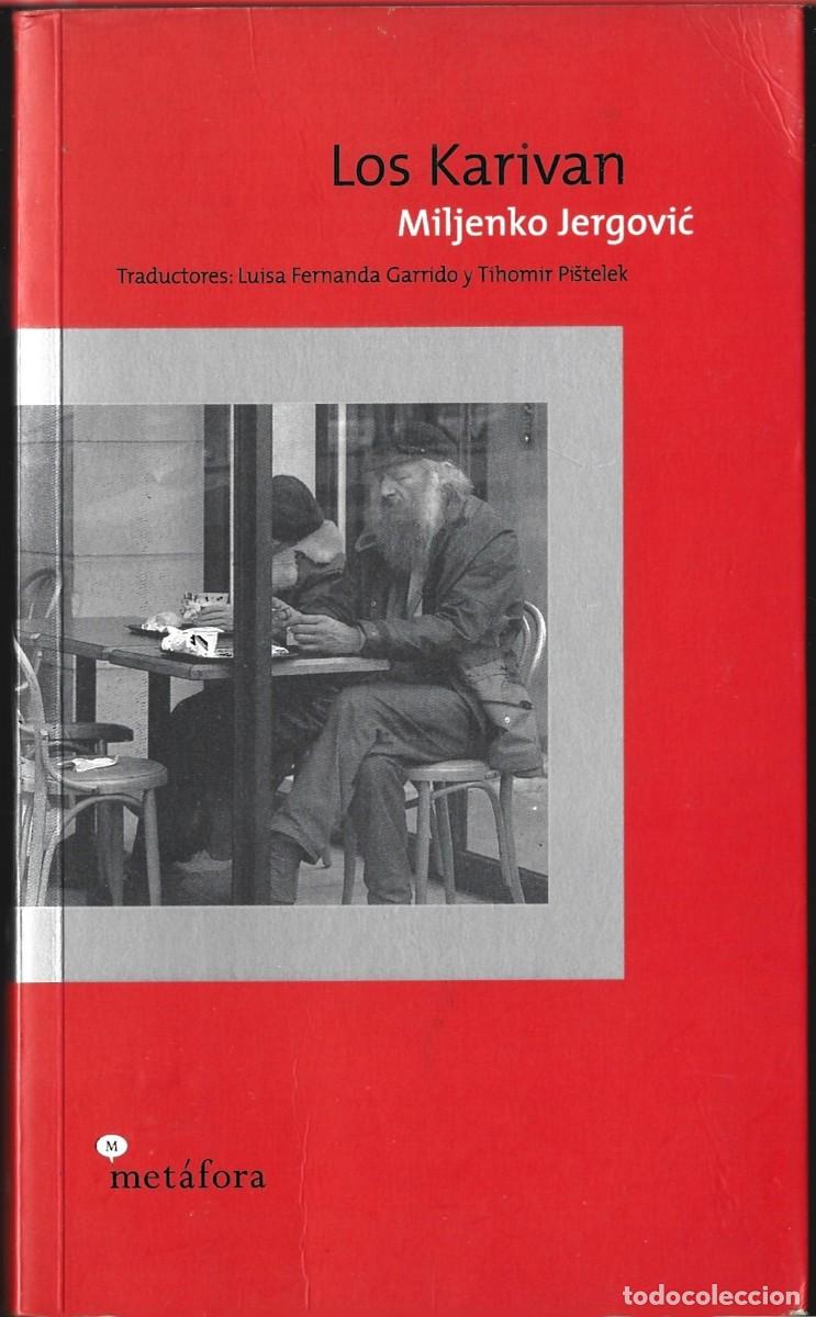 Libros de segunda mano: Miljenko JERGOVIC : Los Karivan. (Traducci&oacute;n de Luisa Fernanda Garrido y Tihomir Pistelek. 2002)