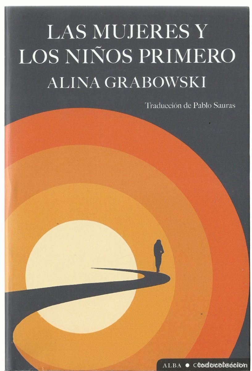 Libros de segunda mano: Alina GRABOWSKI : Las mujeres y los ni&ntilde;os primero. (Traducci&oacute;n de Pablo Sauras. Ed. Alba. 2004)