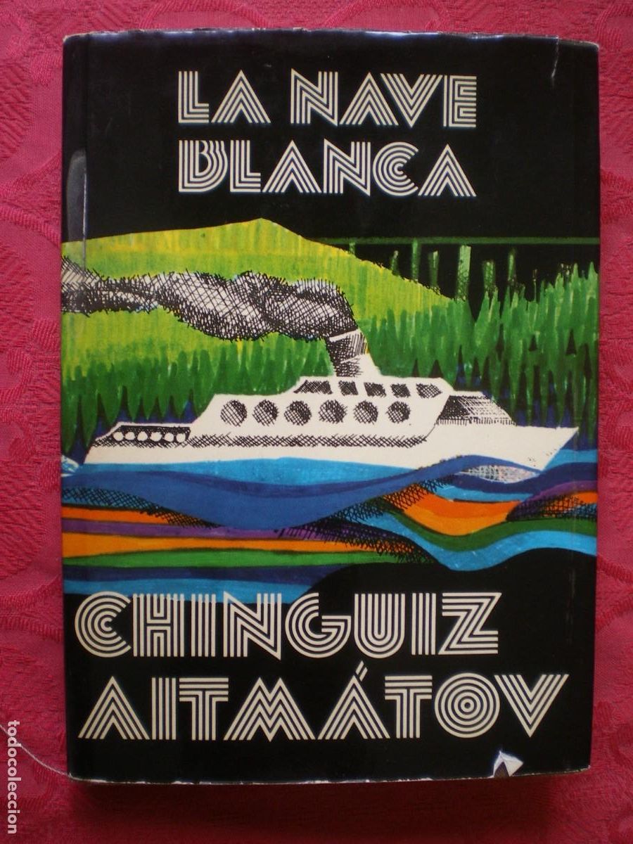 Libros de segunda mano: LA NAVE BLANCA. CHINGUIZ AITM&Aacute;TOV. PLANETA.