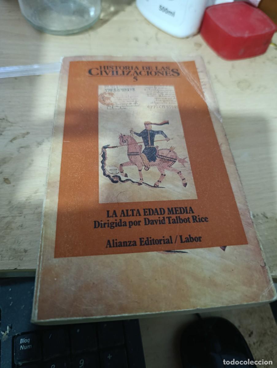 Libri di seconda mano: HISTORIA DE LA CIVILIZACIONES 5. LA ALTA EDAD MEDIA. DIRIGIDA POR DAVID TALBOT RICE. EST32B1
