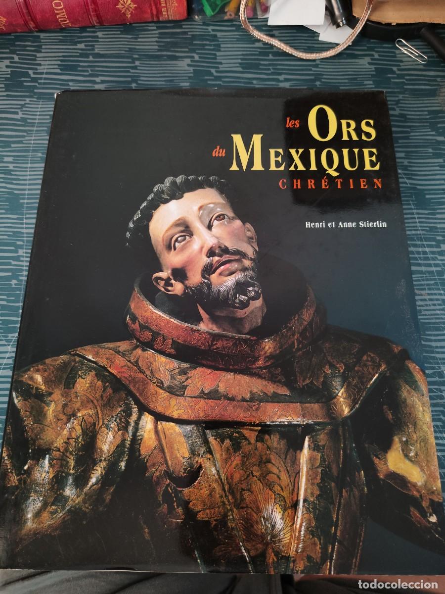 Libros de segunda mano: LES ORS DU MEXIQUE CHRETIEN,HENRI ET ANNE STIERLIN,1997,203 P&Aacute;GINAS.