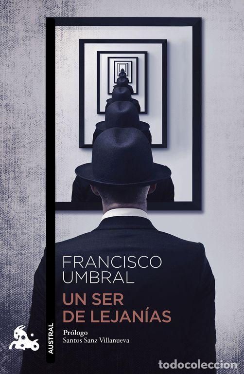 Libros de segunda mano: Un ser de lejan&iacute;as. - Umbral, Francisco.