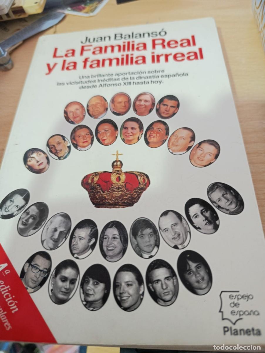Libros de segunda mano: LA FAMILIA REAL Y LA FAMILIA IRREAL. JUAN BALANSO. EST32B1