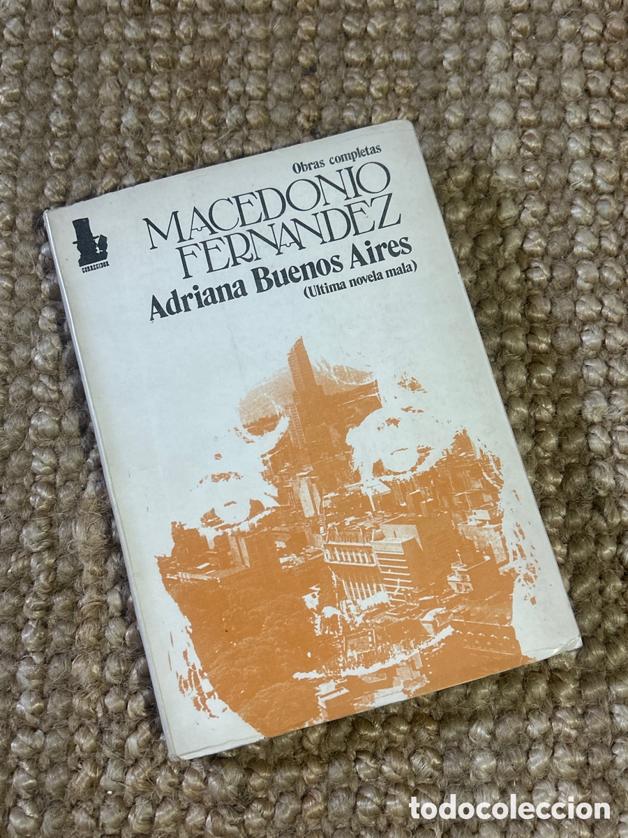 Libros de segunda mano: Adriana Buenos Aires - Macedonio Fern&aacute;ndez - Ediciones Corregidor (1974)