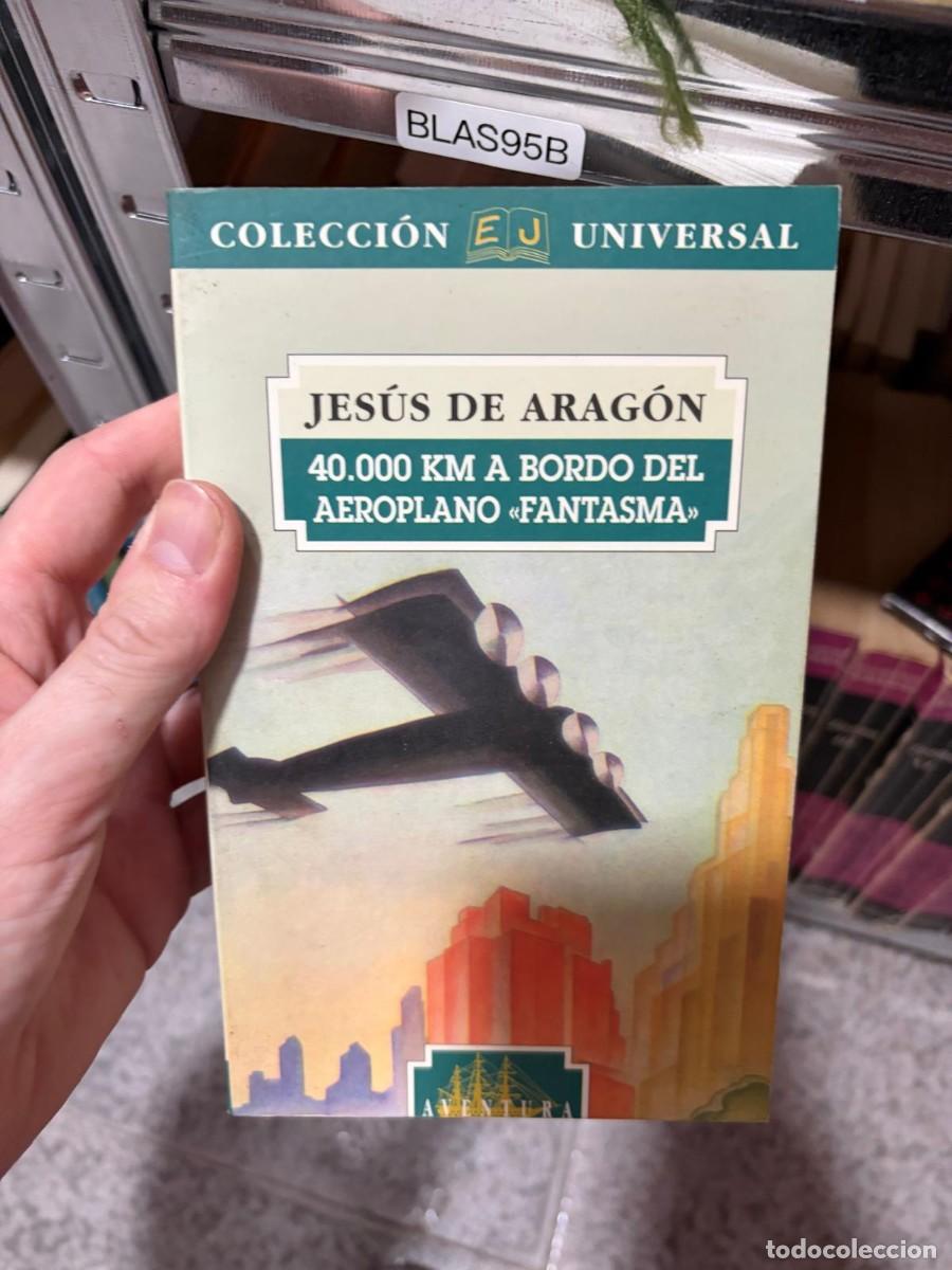Libros de segunda mano: BLAS95B &ndash; 40.000 km a bordo del aeroplano &laquo;Fantasma&raquo; &mdash; Ediciones Jaguar (Colecci&oacute;n EJ Universal)
