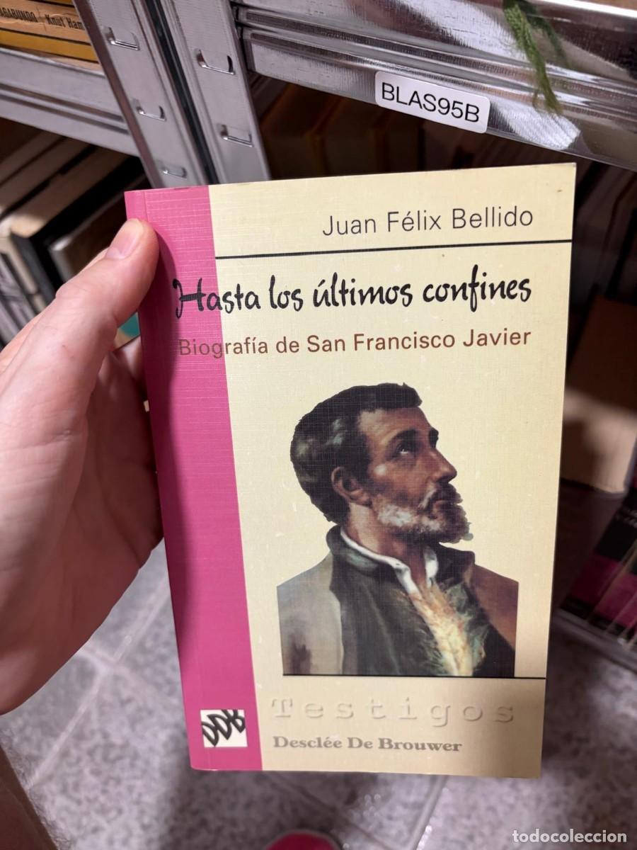 Libros de segunda mano: BLAS95B &ndash; Hasta los &uacute;ltimos confines. Biograf&iacute;a de San Francisco Javier &mdash; Descl&eacute;e de Brouwer