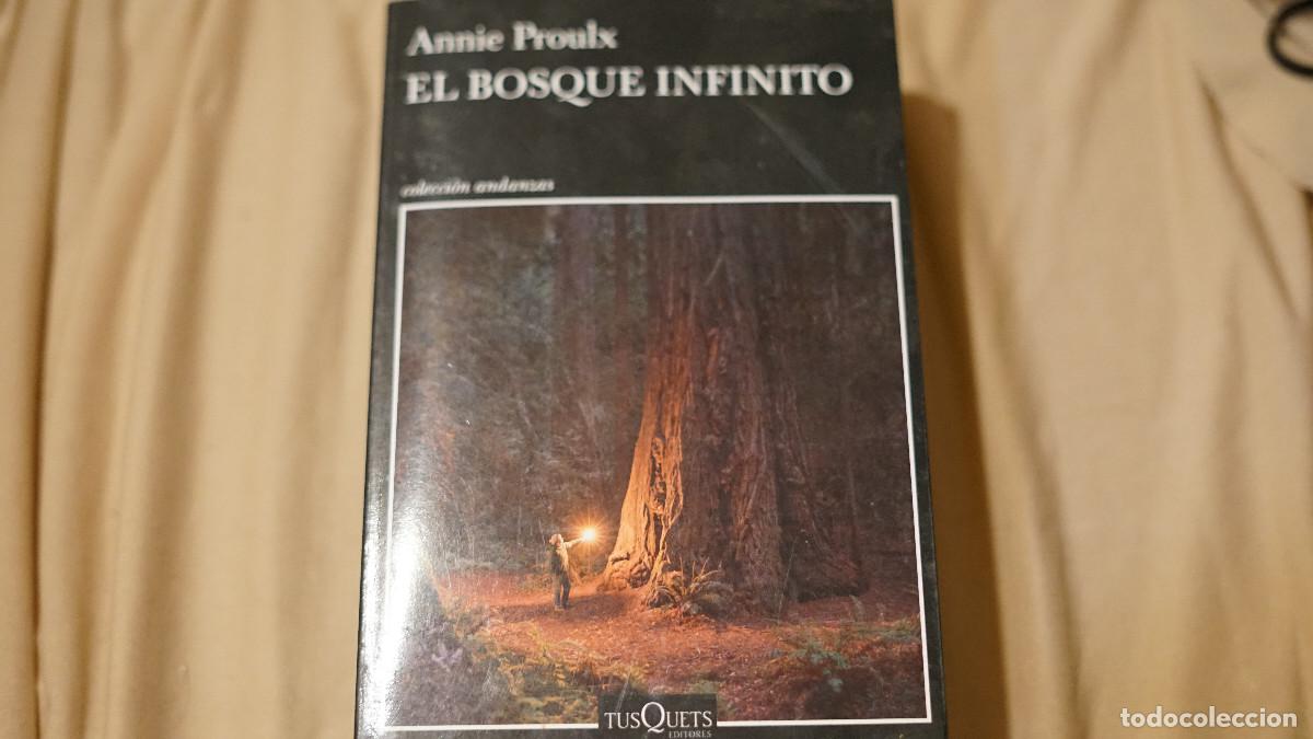 Libros de segunda mano: Annie Proulx - El bosque infinito - Tusquets 2016
