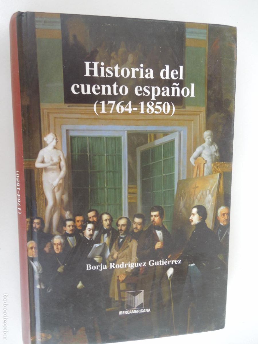 Libros de segunda mano: HISTORIA DEL CUENTO ESOA&Ntilde;OL - 1764- 1850 - BORJA RODRIGUEZ GUTIERREZ - IBEROAMERICANA- 2014