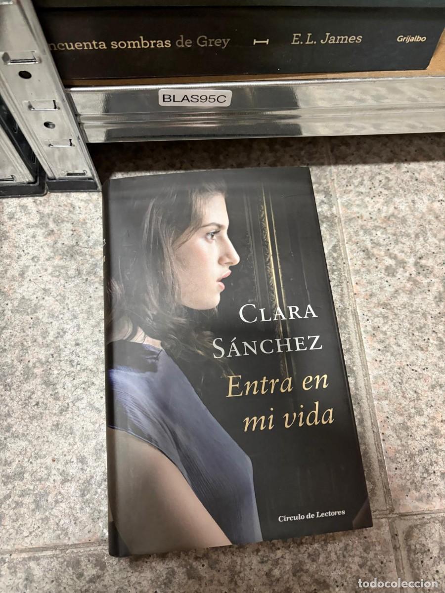 Libros de segunda mano: BLAS95C Clara S&aacute;nchez &mdash; Entra en mi vida &mdash; C&iacute;rculo de Lectores