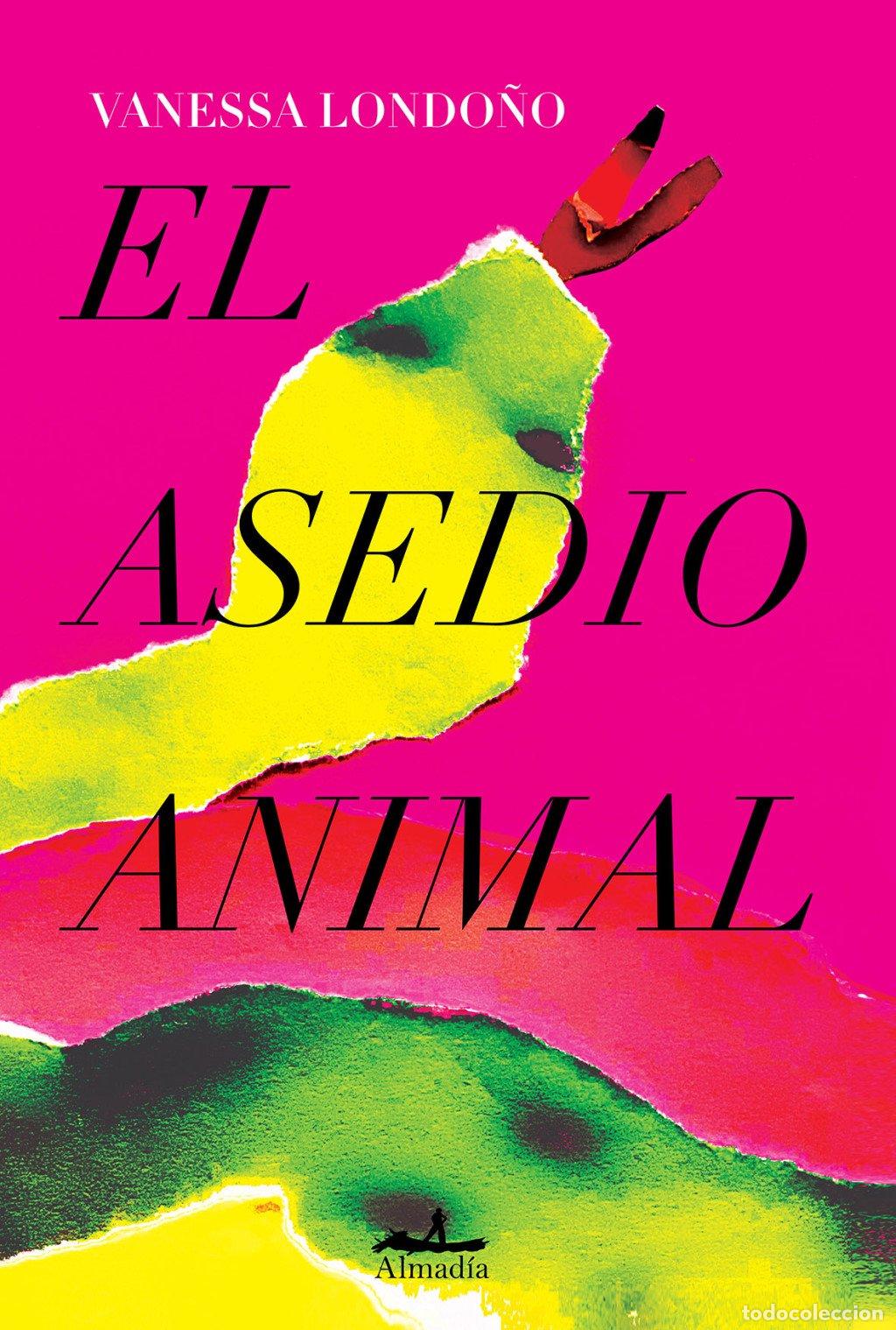 Libros de segunda mano: El Asedio Animal - Vanessa Londo&ntilde;o - Almadia - Narrativa